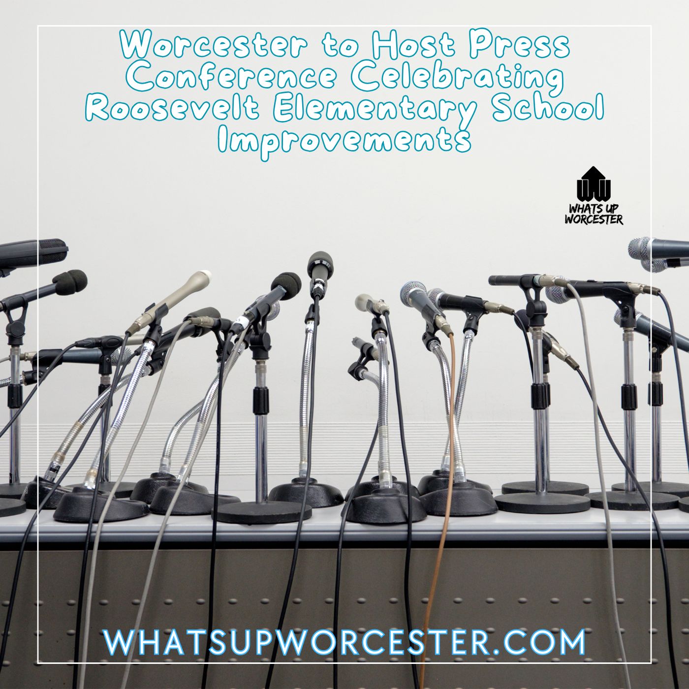 Worcester to Host Press Conference Celebrating Roosevelt Elementary School Improvements