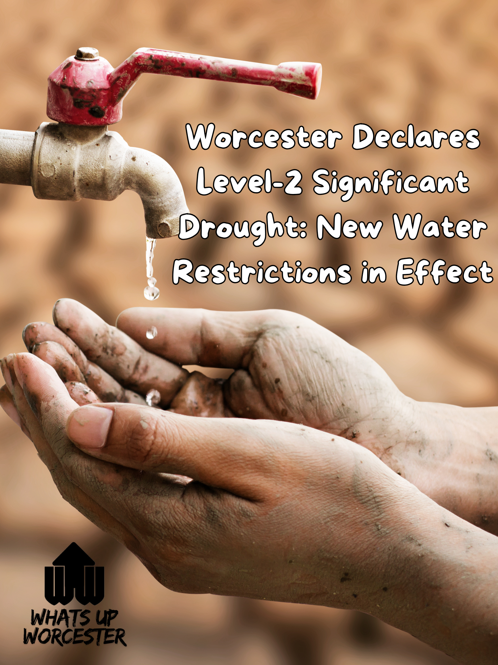 Worcester Declares Level-2 Significant Drought: New Water Restrictions in Effect