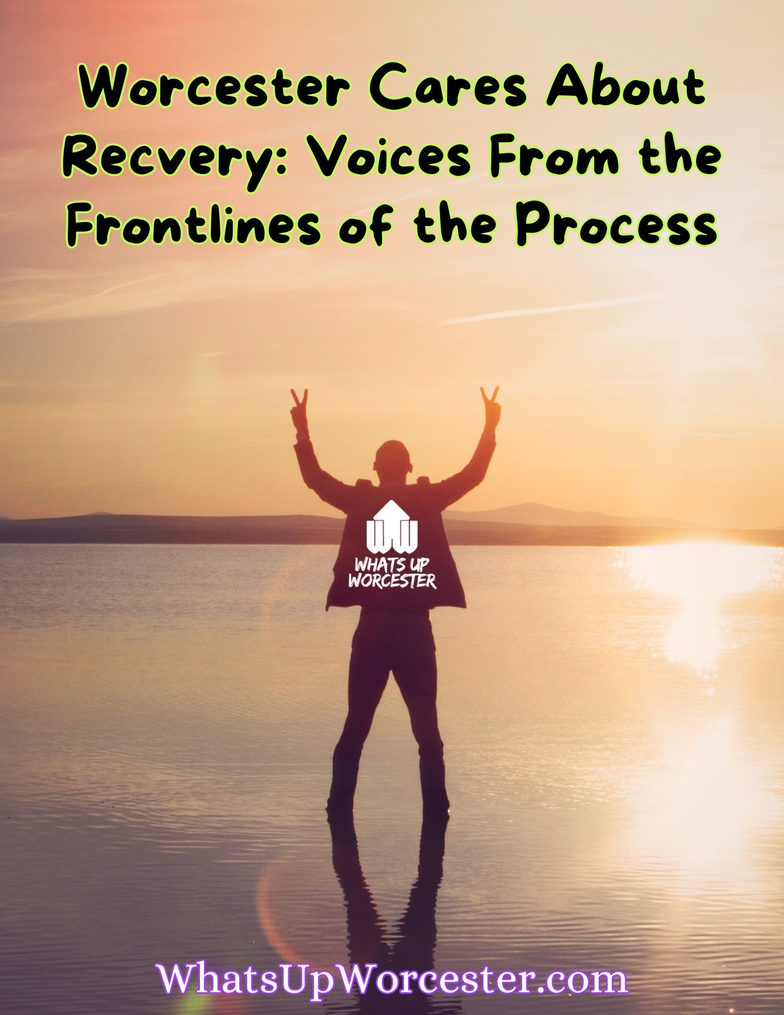 Worcester Cares About Recvery: Voices From the Frontlines of the Process