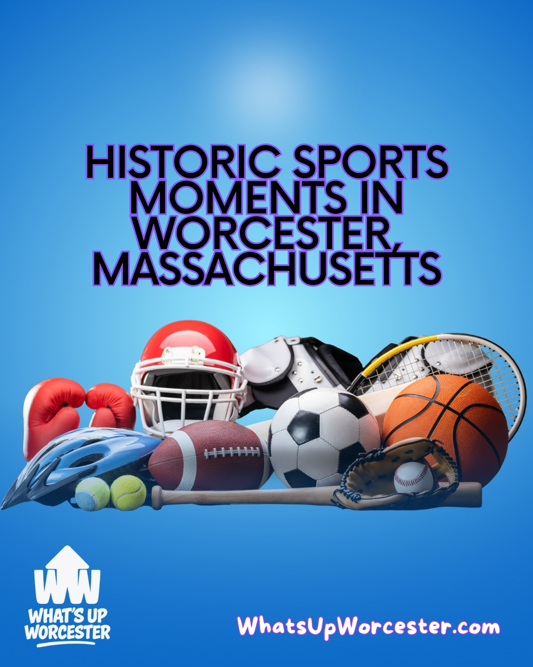 Historic Sports Moments in Worcester, Massachusetts